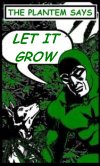 The Plantem says LET IT GROW